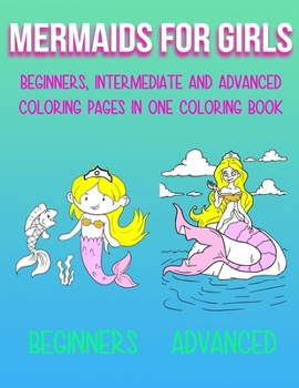 Paperback Mermaids For Girls - Beginners, intermediate and advanced coloring pages in one coloring book! Book