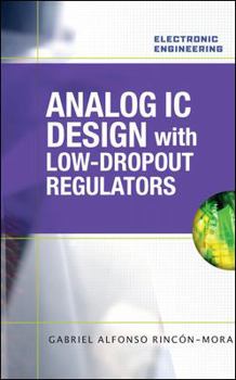 Hardcover Analog IC Design with Low-Dropout Regulators (LDOs) (Electronic Engineering) Book
