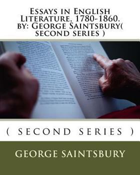 Paperback Essays in English Literature, 1780-1860. by: George Saintsbury( second series ) Book