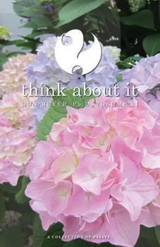 Paperback Think About It Volume XI: A Collection of Essays Book