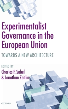 Hardcover Experimentalist Governance in the European Union: Towards a New Architecture Book