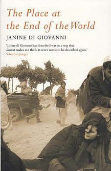 Paperback The Place at the End of the World: Stories from the Frontline. Janine Di Giovanni Book