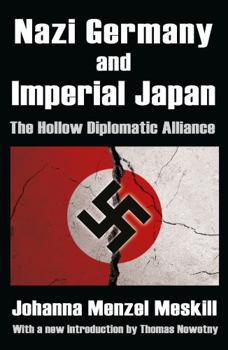 Paperback Nazi Germany and Imperial Japan: The Hollow Diplomatic Alliance Book