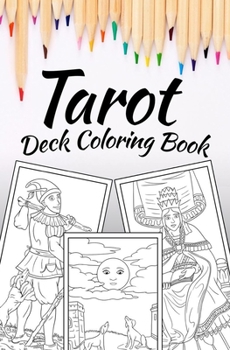 Paperback TAROT Deck Coloring Book: If you like TAROT, you'll like to color it. Book