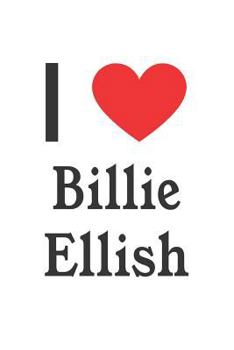 Paperback I Love Billie Ellish: Billie Ellish Designer Notebook Book