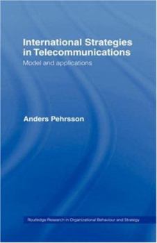 Hardcover International Strategies in Telecommunications: Model and Applications Book