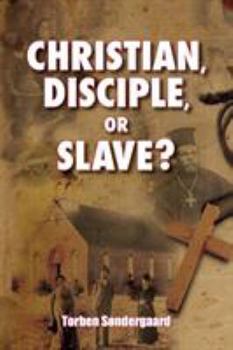Paperback Christian, Disciple, or Slave? Book