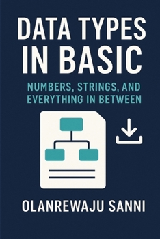Paperback Data Types in BASIC: Numbers, Strings, and Everything in Between Book