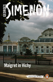 Maigret in Vichy - Book #67 of the Inspector Maigret