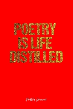 Paperback Poetry Journal: Dot Grid Journal -Poetry Is Life Distilled - Red Lined Diary, Planner, Gratitude, Writing, Travel, Goal, Bullet Notebo Book