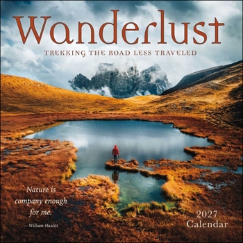 Wanderlust 2027 Wall Calendar: Trekking the Road Less Traveled
