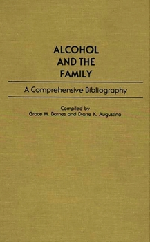 Hardcover Alcohol and the Family: A Comprehensive Bibliography Book