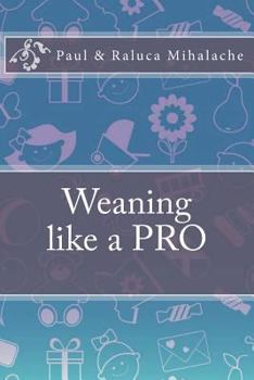 Paperback Weaning like a PRO: A quick guide to Weaning Book