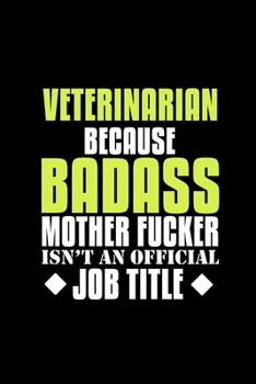 Paperback Veterinarian because badass mother fucker isn't an official job title: 110 Game Sheets - 660 Tic-Tac-Toe Blank Games - Soft Cover Book for Kids for Tr Book