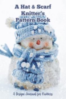 Paperback A Hat & Scarf Knitter's Pattern Book: A Project Organizer and Chart Keeper for Hat and Scarf Knitters Book