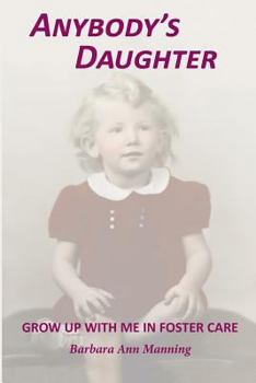 Paperback Anybody's Daughter: Grow Up With Me in Foster Care Book