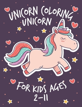 Paperback Unicorn Coloring Book For Kids Ages 2-11 Book