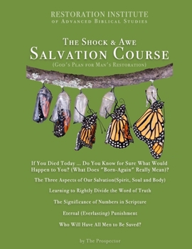 Paperback The Shock & Awe Salvation Course: God's Plan for Man's Restoration Book