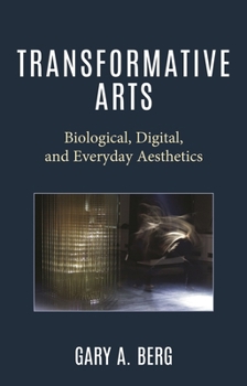 Paperback Transformative Arts: Biological, Digital, and Everyday Aesthetics Book