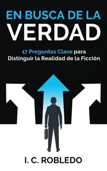 Paperback En Busca de la Verdad: 17 Preguntas Clave para Distinguir la Realidad de la Ficción [Spanish] Book