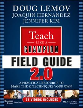 Paperback Teach Like a Champion Field Guide 2.0: A Practical Resource to Make the 62 Techniques Your Own Book