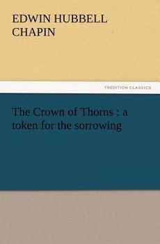 Paperback The Crown of Thorns: A Token for the Sorrowing Book