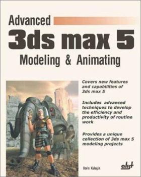 Paperback Advanced 3ds Max 5 Modeling & Animating [With CDROM] Book
