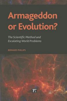Paperback Armageddon or Evolution?: The Scientific Method and Escalating World Problems Book