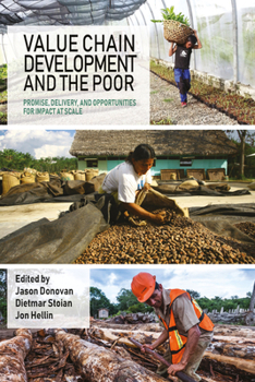 Paperback Value Chain Development and the Poor: Promise, Delivery, and Opportunities for Impact at Scale Book