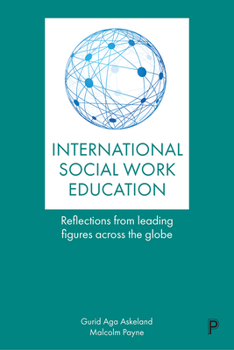 Hardcover Internationalizing Social Work Education: Insights from Leading Figures Across the Globe Book