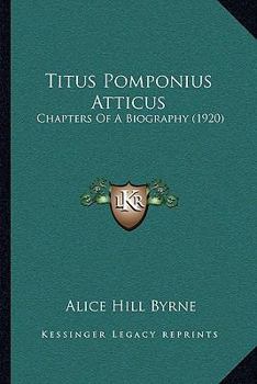 Paperback Titus Pomponius Atticus: Chapters Of A Biography (1920) Book