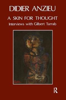Paperback A Skin for Thought: Interviews with Gilbert Tarrab on Psychology and Psychoanalysis Book