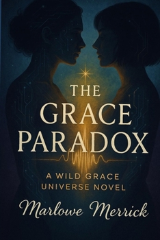 Paperback The Grace Paradox: A Wild Grace Universe Novel Book