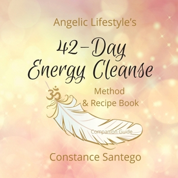 Paperback Angelic Lifestyle's 42-Day Energy Cleanse: Method & Recipes Book