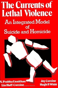 Paperback The Currents of Lethal Violence: An Integrated Model of Suicide and Homicide Book