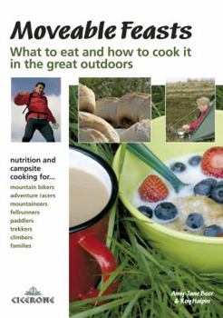 Paperback Moveable Feasts: What to Eat and How to Cook It in the Great Outdoors Book