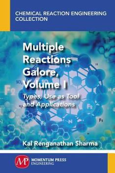 Paperback Multiple Reactions Galore, Volume I: Types, Use as Tool and Applications Book