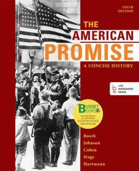 Loose Leaf Loose-leaf Version for The American Promise: A Concise History, Combined Volume Book