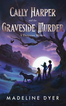 Cally Harper and the Graveside Murder (Cally Harper Dartmoor Mysteries)