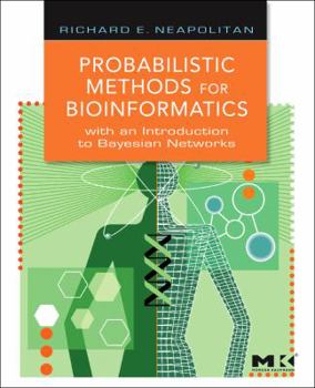Hardcover Probabilistic Methods for Bioinformatics: With an Introduction to Bayesian Networks Book