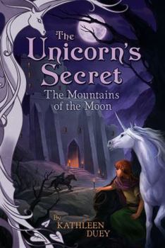 The Mountains of the Moon - Book #4 of the Unicorn's Secret