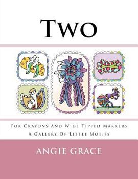 Paperback Two - For Crayons And Wide Tipped Markers: A Gallery Of Little Motifs Book