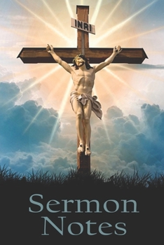 Paperback Sermon Notes: Jesus On The Cross Sermon Journal Inner Reflection Christian Gift for Men Women Teens Book