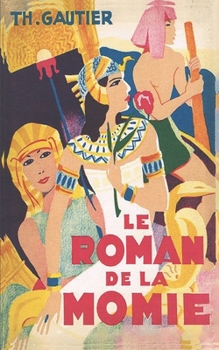 Paperback Le Roman de la momie [French] Book