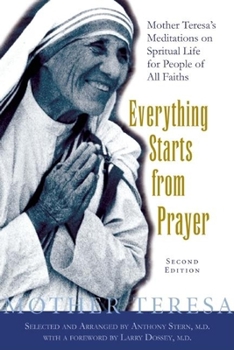 Everything Starts from Prayer: Mother Teresa's Meditations on Spiritual Life for People