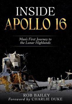 Paperback Inside Apollo 16: Man's First Journey to the Lunar Highlands Book