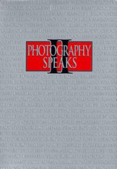 Perfect Paperback Photography Speaks II: 76 Photographers on Their Art Book