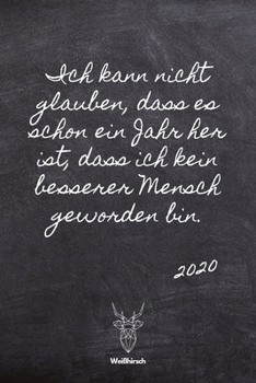 Ein Jahr kein besserer Mensch: A5 Jahresplaner 2020 | Organizer | Jahreskalender | Buchkalender | Wochenkalender | Terminplaner für Jahresvorsätze, ... schönes Neujahrs Geschenk (German Edition)