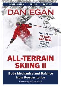 Paperback All-Terrain Skiing II: Body Mechanics and Balance from Powder to Ice Book