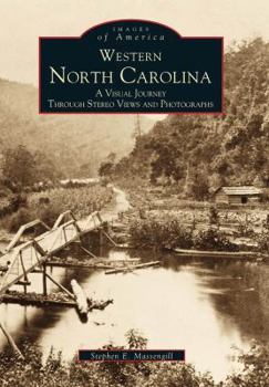 Paperback Western North Carolina: A Visual Journey Through Stereo Views and Photographs Book